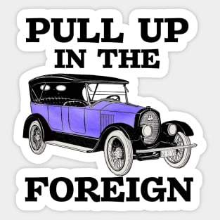 Pull up in the foreign vintage car meme Sticker